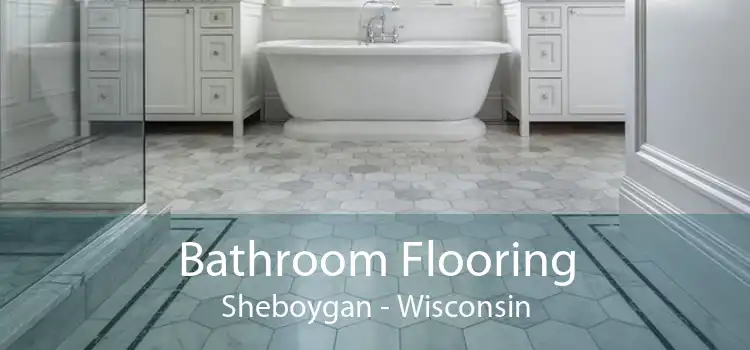 Bathroom Flooring Sheboygan - Wisconsin