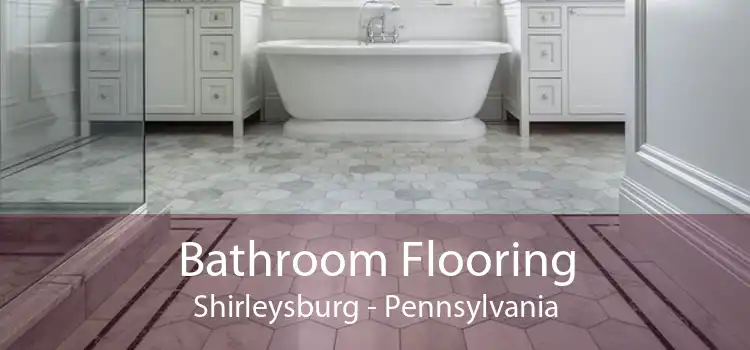 Bathroom Flooring Shirleysburg - Pennsylvania