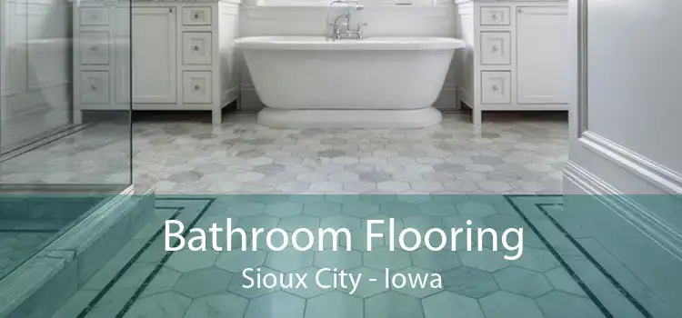 Bathroom Flooring Sioux City - Iowa