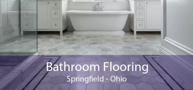 Bathroom Flooring Springfield - Ohio