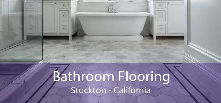 Bathroom Flooring Stockton - California