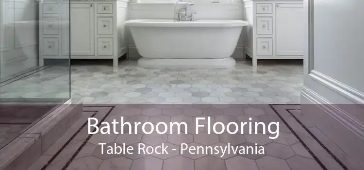 Bathroom Flooring Table Rock - Pennsylvania