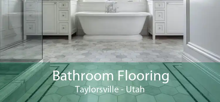 Bathroom Flooring Taylorsville - Utah