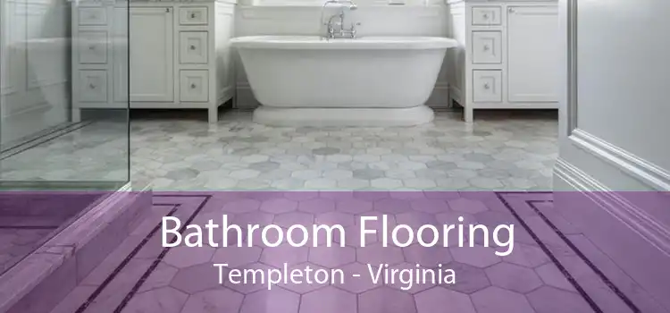 Bathroom Flooring Templeton - Virginia