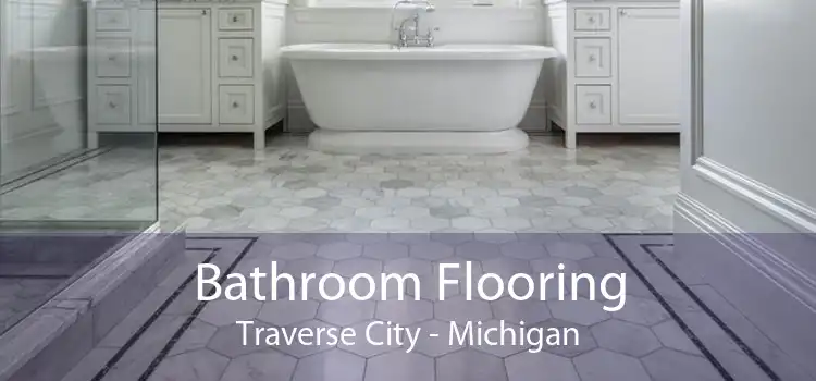 Bathroom Flooring Traverse City - Michigan