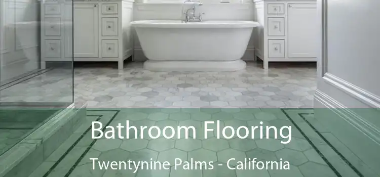 Bathroom Flooring Twentynine Palms - California