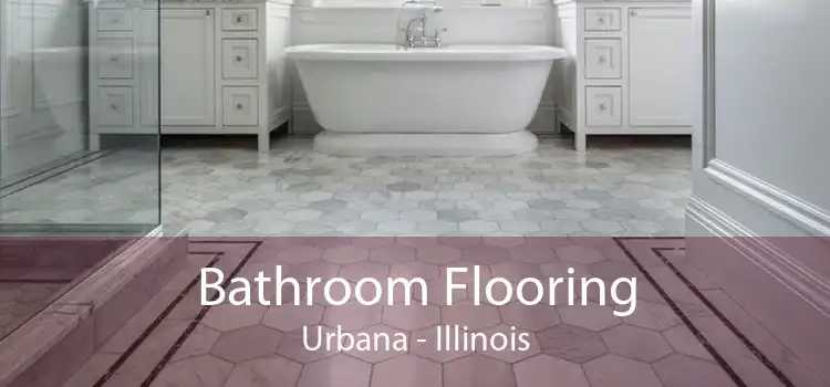 Bathroom Flooring Urbana - Illinois