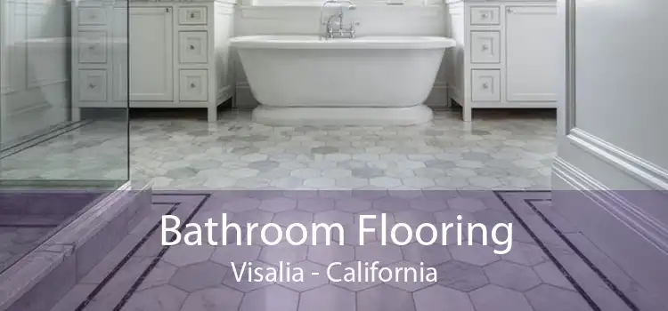 Bathroom Flooring Visalia - California