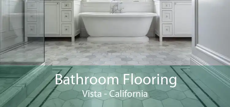 Bathroom Flooring Vista - California