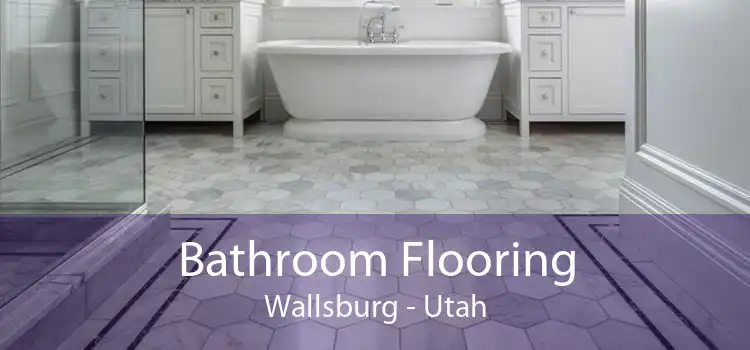 Bathroom Flooring Wallsburg - Utah