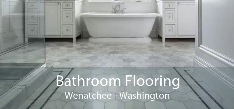 Bathroom Flooring Wenatchee - Washington