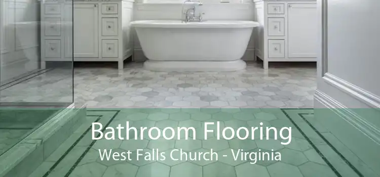 Bathroom Flooring West Falls Church - Virginia