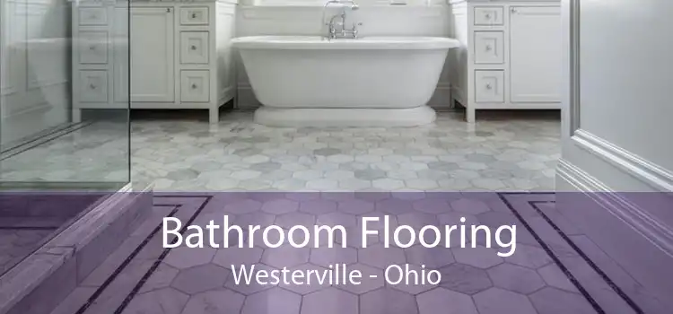 Bathroom Flooring Westerville - Ohio