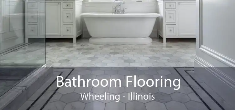 Bathroom Flooring Wheeling - Illinois