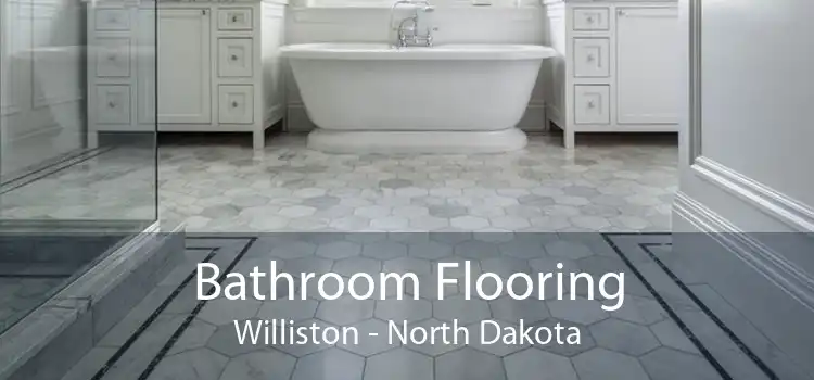 Bathroom Flooring Williston - North Dakota