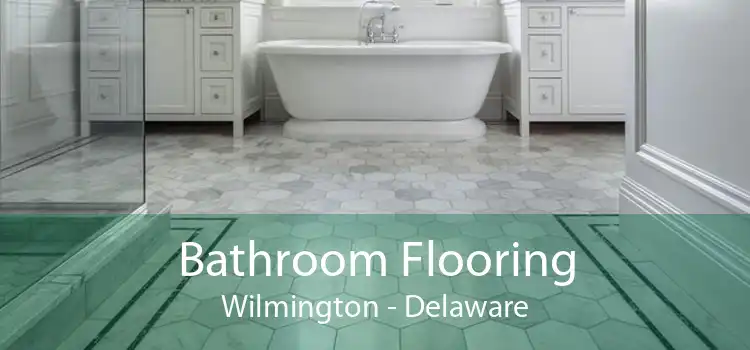 Bathroom Flooring Wilmington - Delaware