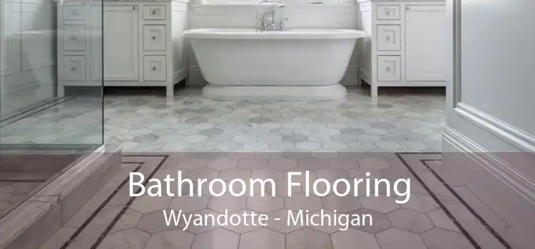 Bathroom Flooring Wyandotte - Michigan