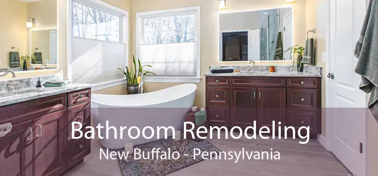 Bathroom Remodeling New Buffalo - Pennsylvania