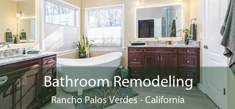 Bathroom Remodeling Rancho Palos Verdes - California
