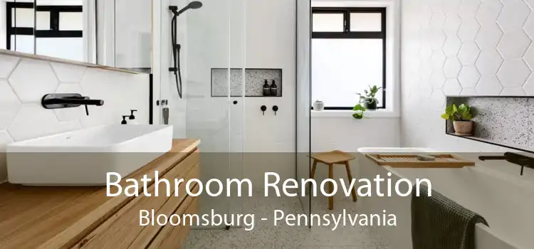 Bathroom Renovation Bloomsburg - Pennsylvania