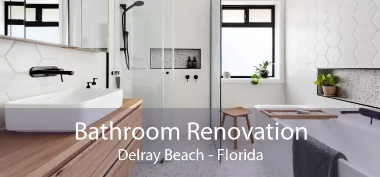 Bathroom Renovation Delray Beach - Florida