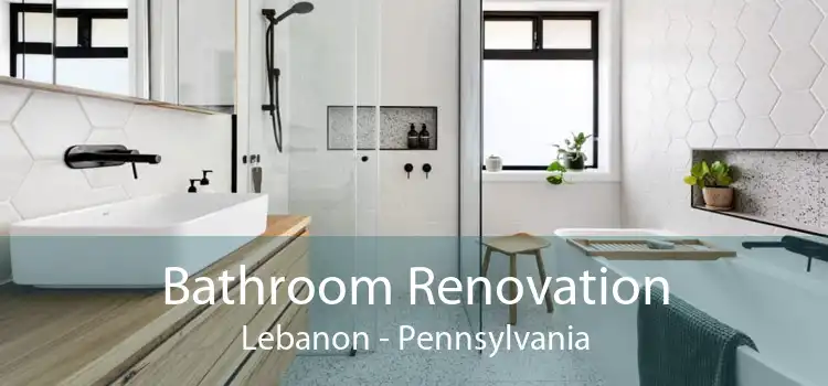 Bathroom Renovation Lebanon - Pennsylvania