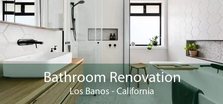 Bathroom Renovation Los Banos - California