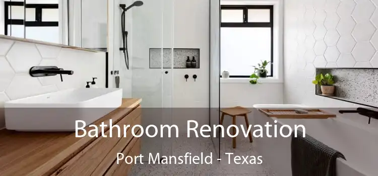 Bathroom Renovation Port Mansfield - Texas