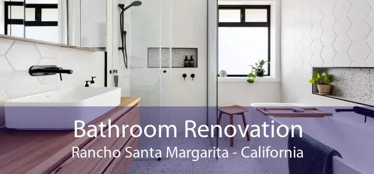 Bathroom Renovation Rancho Santa Margarita - California