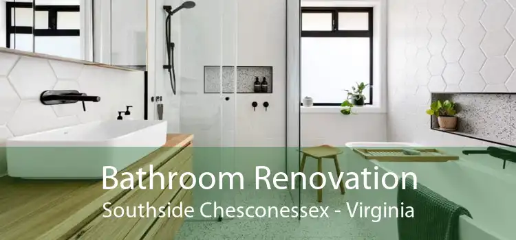 Bathroom Renovation Southside Chesconessex - Virginia