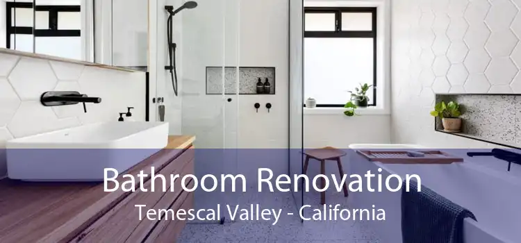 Bathroom Renovation Temescal Valley - California