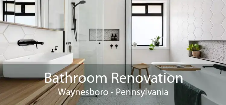 Bathroom Renovation Waynesboro - Pennsylvania