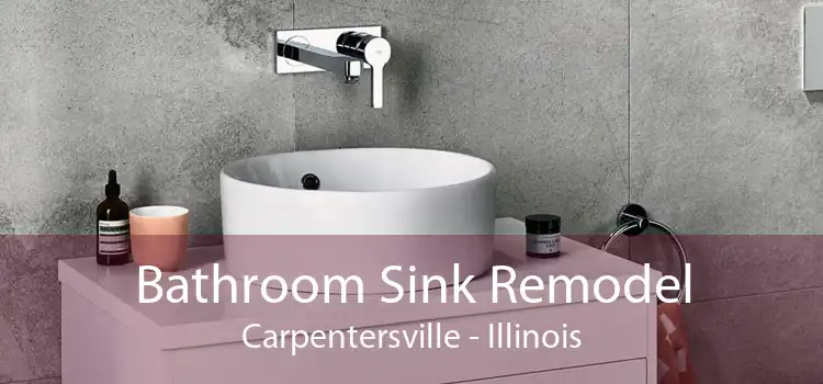 Bathroom Sink Remodel Carpentersville - Illinois