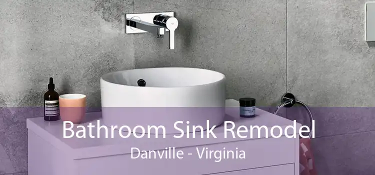 Bathroom Sink Remodel Danville - Virginia