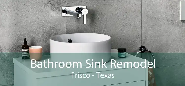 Bathroom Sink Remodel Frisco - Texas