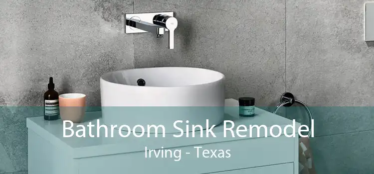 Bathroom Sink Remodel Irving - Texas