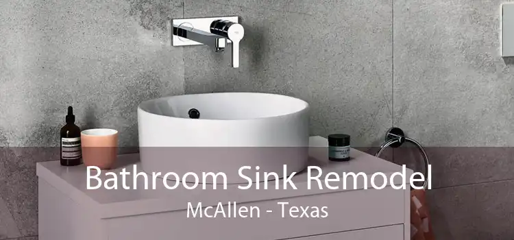 Bathroom Sink Remodel McAllen - Texas