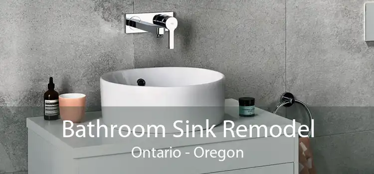 Bathroom Sink Remodel Ontario - Oregon