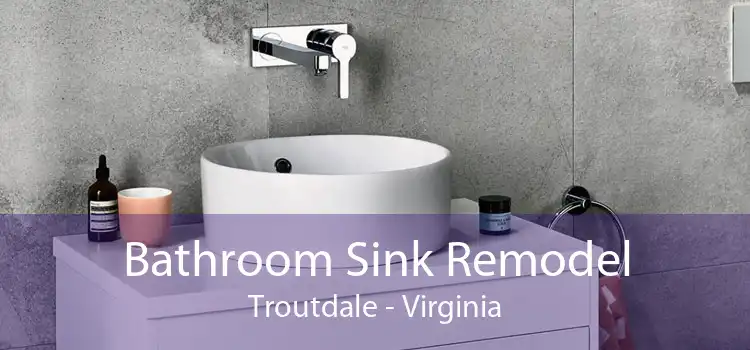 Bathroom Sink Remodel Troutdale - Virginia