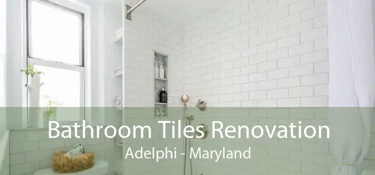 Bathroom Tiles Renovation Adelphi - Maryland