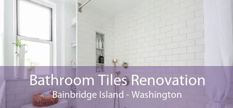 Bathroom Tiles Renovation Bainbridge Island - Washington