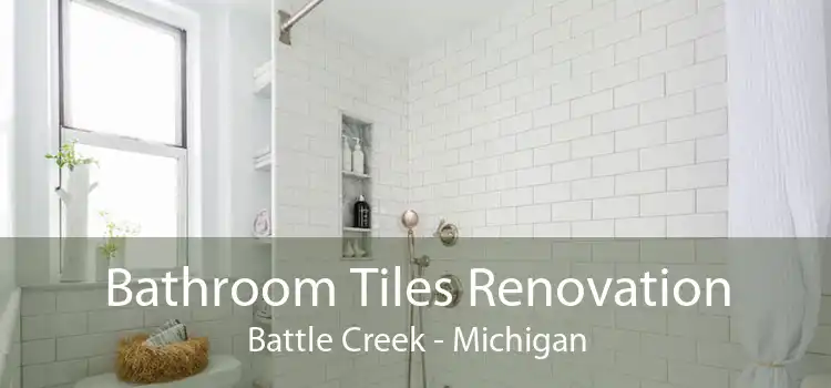 Bathroom Tiles Renovation Battle Creek - Michigan