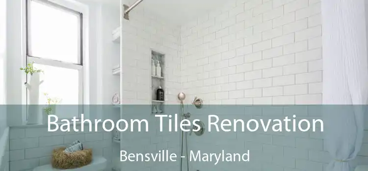 Bathroom Tiles Renovation Bensville - Maryland