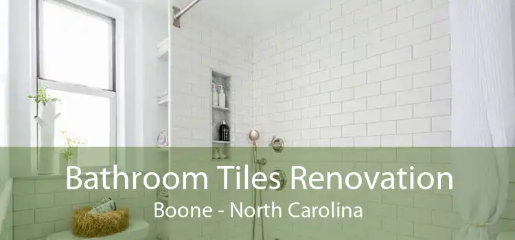 Bathroom Tiles Renovation Boone - North Carolina