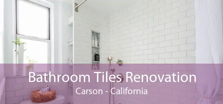 Bathroom Tiles Renovation Carson - California