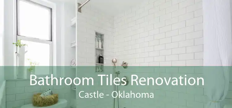 Bathroom Tiles Renovation Castle - Oklahoma