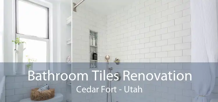 Bathroom Tiles Renovation Cedar Fort - Utah