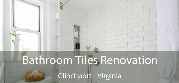 Bathroom Tiles Renovation Clinchport - Virginia