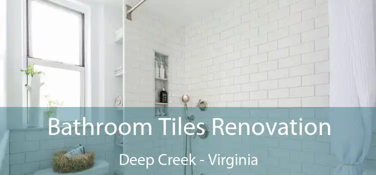 Bathroom Tiles Renovation Deep Creek - Virginia