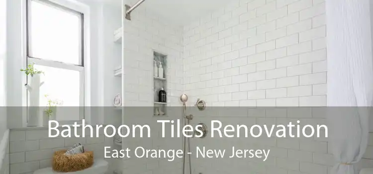 Bathroom Tiles Renovation East Orange - New Jersey